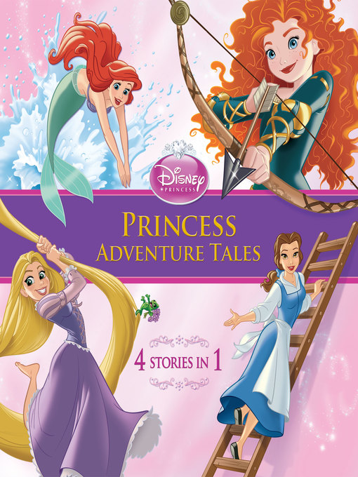 Upplýsingar um Princess Adventure Tales: A Disney Story Collection eftir Disney Books - Til útláns